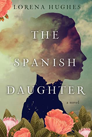 Book Review: The Spanish Daughter by Lorena Hughes