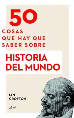 portada 50 cosas que hay que saber sobre historia del mundo ian - 50 Cosas Que Hay Que Saber Sobre Historia Del Mundo - Ian Crofton