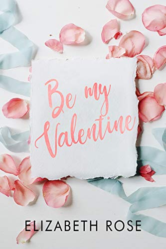 Elizabeth Rose – Be my Valentine (2021)