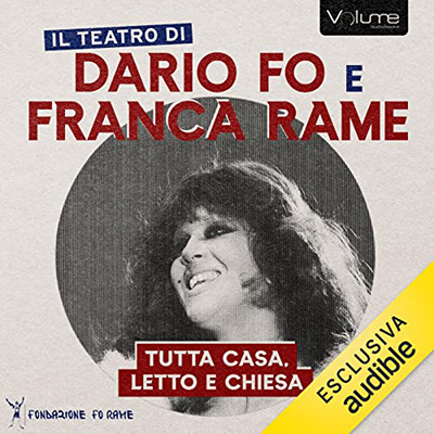 Dario Fo, Franca Rame - Tutta casa, letto e chiesa (2023) (mp3 - 128 kbps)