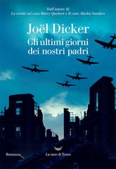 Joël Dicker – Gli ultimi giorni dei nostri padri (2022)