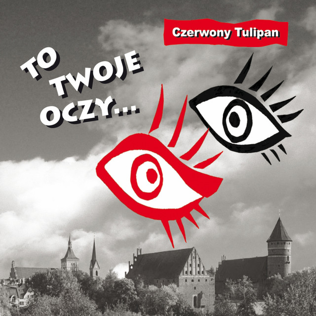 Czerwony Tulipan - To Twoje Oczy (2011) [FLAC]