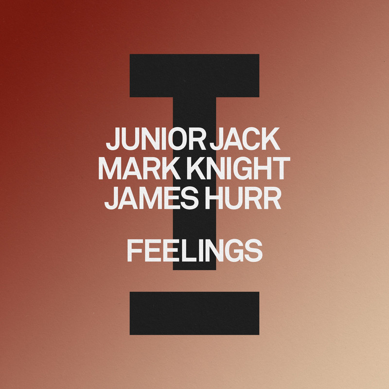 Junior Jack; Mark Knight; James Hurr - Feelings (Extended Mix)