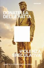 Donatella Della Ratta – Violenza speculativa (2026)