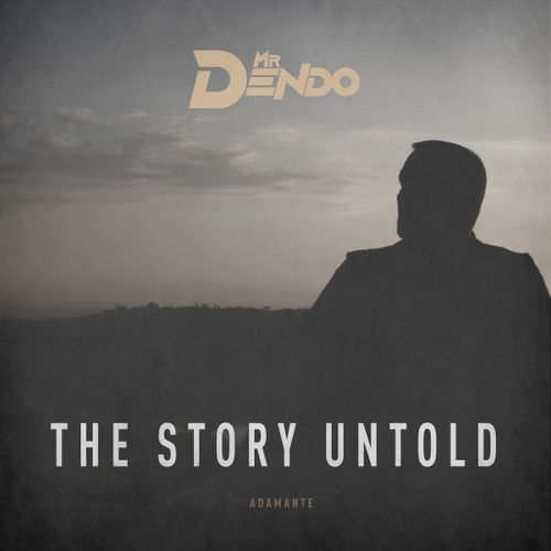 Mr Dendo - The Story Untold [Album] (Adamante, 2019) .mp3 -320 Kbps