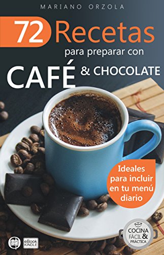 51 JYbk IRlp L - 72 Recetas para preparar con café chocolate - Mariano Orzola