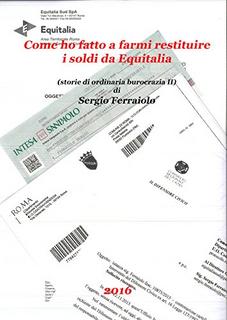 Sergio Ferraiolo - Come ho fatto a farmi restituire i soldi da Equitalia (2016)