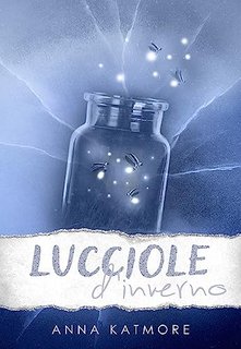 Anna Katmore - Ghiaccio sottile Vol. 1. Lucciole d'inverno (2023)