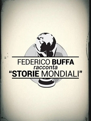 Buffa racconta Storie Mondiali (2014) [Completa] DLMux 1080p E-AC3+AC3 ITA