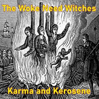 Karma And Kerosene - The Woke Need Witches (2021).mp3 - 320 Kbps