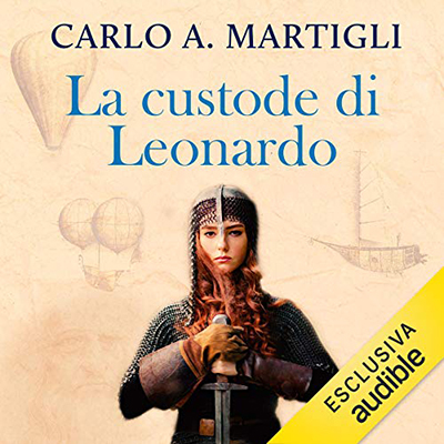 Carlo A. Martigli - La custode di Leonardo (2020) (mp3 - 128 kbps)