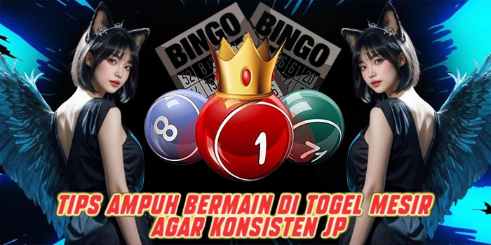 Tips Ampuh Bermain di Togel Mesir Agar Konsisten JP