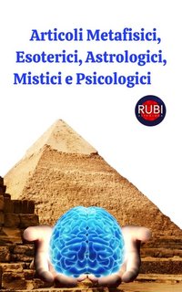 Rubi Astrologa - Articoli metafisici, esoterici, astrologici, mistici e psicologici (2023)