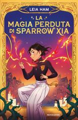 Leia Ham – La magia perduta di Sparrow Xia (2026)