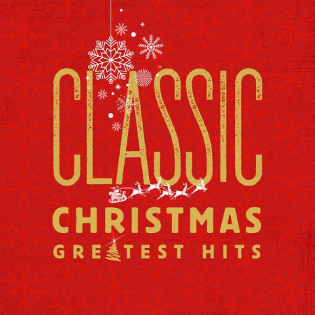 7876bc61 8e23 4c91 b735 014e24d71172 - VA - Classic Christmas Greatest Hits (2022)