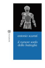 Antonio Scurati – Il rumore sordo della battaglia (2011)