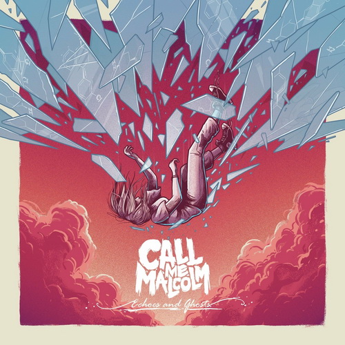 Call Me Malcolm - Echoes and Ghosts (2024) [FLAC]   
