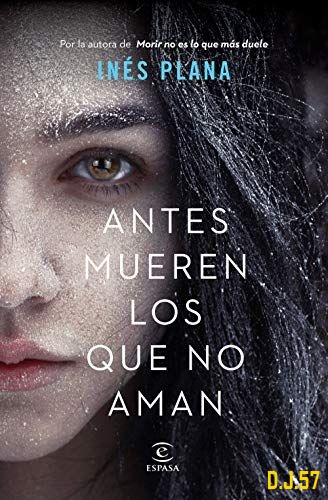 1 - Antes mueren los que no aman - Ines Plana