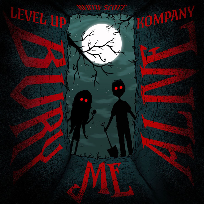 LEVEL UP, Kompany, Bertie Scott - Bury Me Alive