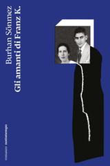 Burhan Sönmez – Gli amanti di Franz K. (2025)