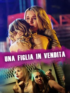 Una Figlia In Vendita (2017) WebDL 1080p AC3 ITA