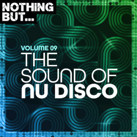 VA - Nothing But... The Sound of Nu Disco Vol. 09 (2020)