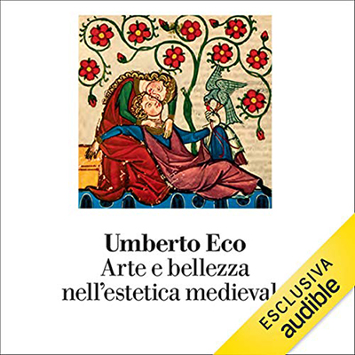 Umberto Eco - Arte e bellezza nell'estetica medievale (2020) (mp3 - 128 kbps)
