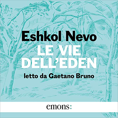 Eshkol Nevo, Raffella Scardi - Le vie dell'Eden (2023) (mp3 - 128 kbps)