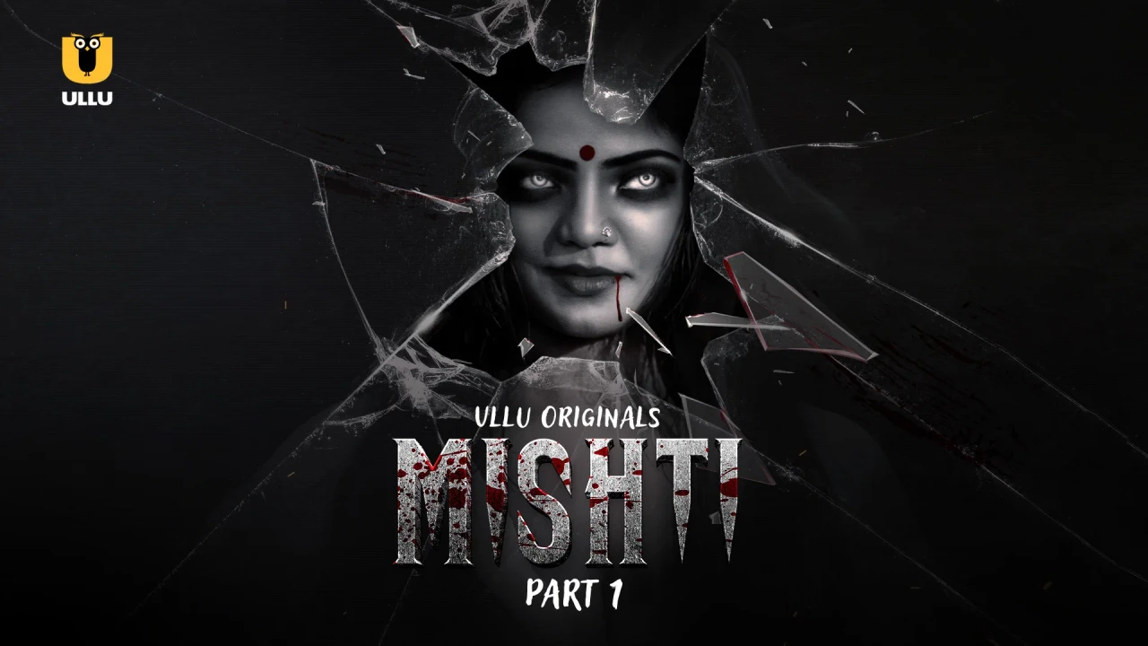 Mishti (2024) Season 1 Part 1 (Ullu Originals)