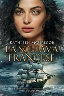 Kathleen McGregor - Saga Mar dei Caraibi Vol. 5. La schiava francese (2023)