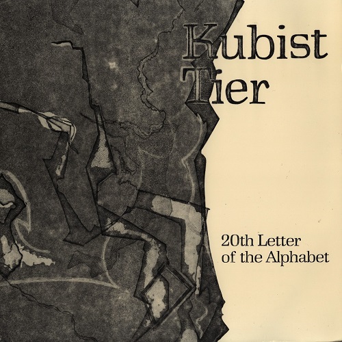 Kubist Tier - 20th Letter Of The Alphabet (1986)