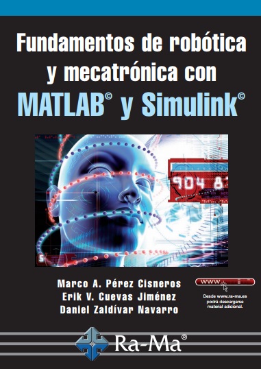 Fundamentos de robótica y mecatrónica con Matlab y Simulink - VV.AA. (PDF) [VS]