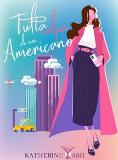 Katherine Ash - Tutta colpa di un Americano (2023)