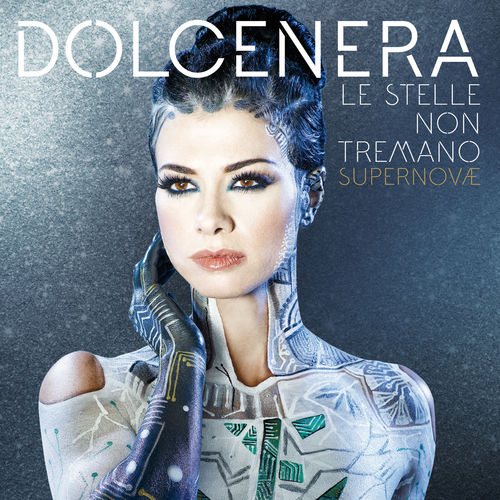 Dolcenera - Le Stelle Non Tremano (Supernovae) [Album] (EMI Records Italy s.r.l., 2016) FLAC