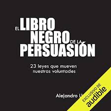 negro - El Libro Negro de la Persuasion - Alejandro Llantada Toscano (Audiolibro Voz Humana)