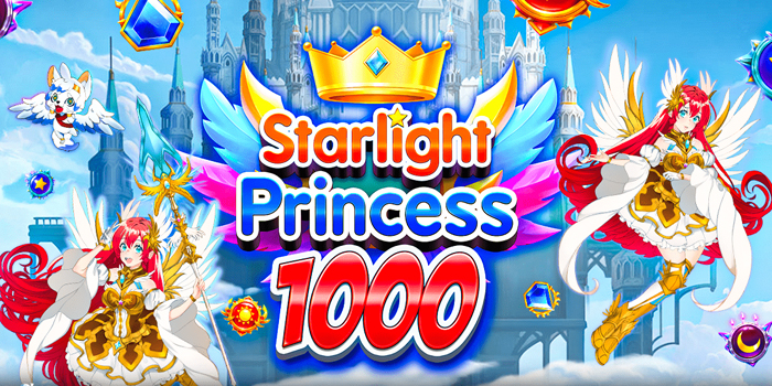 Panduan Main Slot Starlight Princess 1000 Untuk Jackpot Maksimal