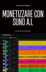 Digitali Vibrazioni – Monetizzare con SUNO A.I. (2026)