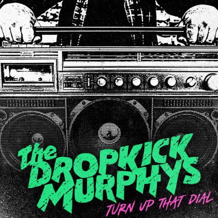 Dropkick Murphys - Turn Up That Dial (Expanded Version) (2021)