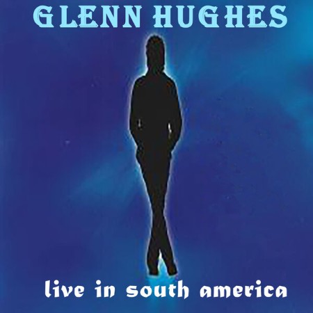 Glenn Hughes - Live In South America (2023)