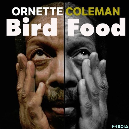Ornette Coleman - Bird Food (2025)
