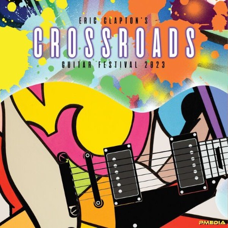 VA - Crossroads Guitar Festival (2023) (Live) (2024)