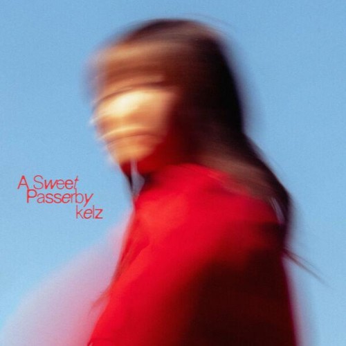 Kelz - A Sweet Passerby (2026) FLAC