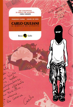 Cronaca Storica 17 - Carlo Giuliani, il ribelle di Genova (2011)