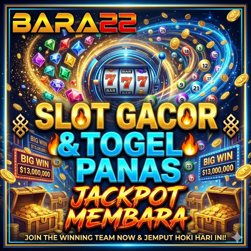 BARA22 ꑭ Slot Gacor & Togel Panas Jackpot Membara Wajib Dicoba