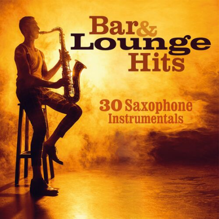 VA - Bar & Lounge Hits: 30 Saxophone Instrumentals (2022)