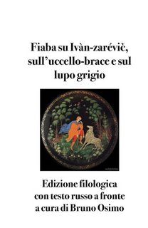 Bruno Osimo - Fiaba su Ivàn-zarévič, sull’uccello-brace e sul lupo grigio (2023)