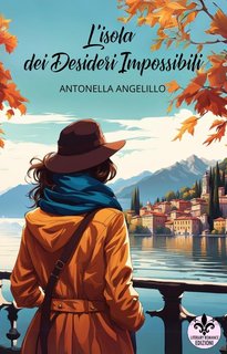 Antonella Angelillo - L'isola dei desideri impossibili (2024)