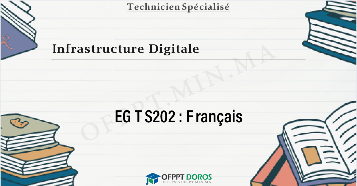 Couverture du cours OFPPT Infrastructure Digitale Français EGTS202 - 2eme Année: Option Réseaux et systèmes