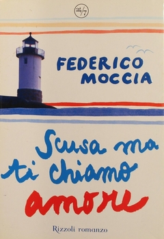 Federico Moccia - Scusa ma ti chiamo amore (2007)