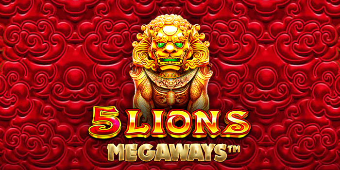 Tips Jitu Jackpot di Slot 5 Lions Megaways Modal Minim